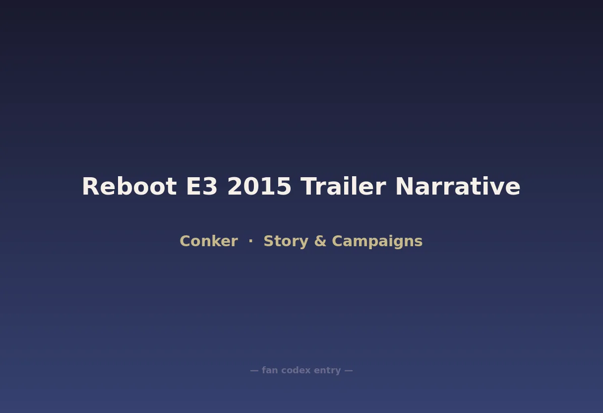 Reboot E3 2015 Trailer Narrative